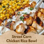 Street Corn Chicken Rice Bowl