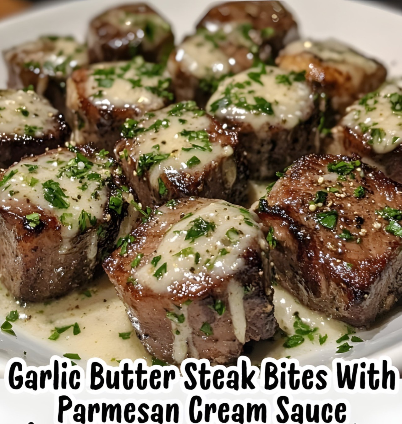 Garlic Butter Steak Bites with Parmesan Cream Sauce