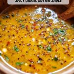 Spicy Garlic Butter Sauce