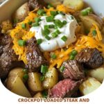 Crockpot Loaded Steak and Potato Bake