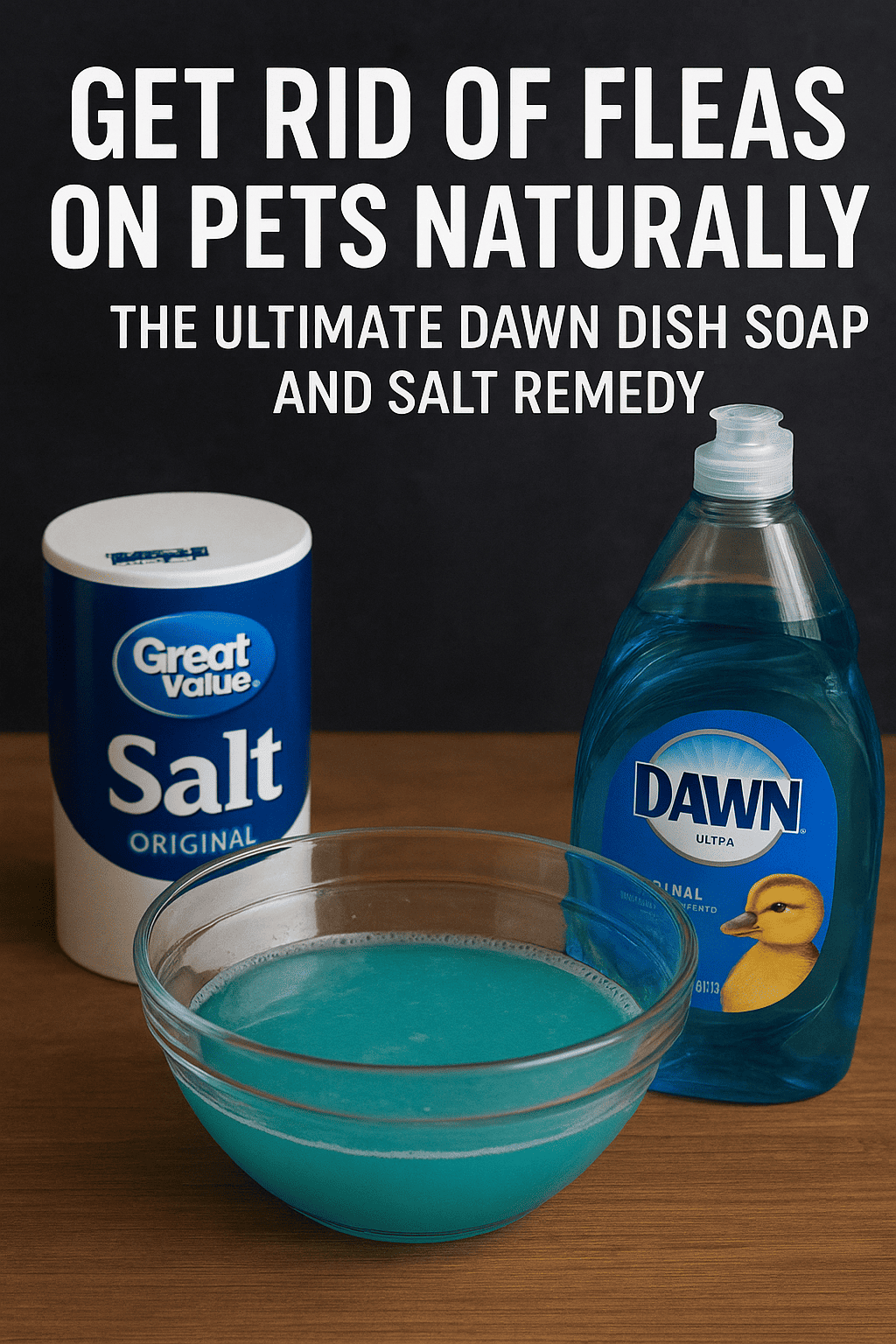Bowl of blue Dawn dish soap and salt solution placed on a wooden surface beside a container of table salt and a bottle of Dawn dish soap, with text overlay about natural flea remedies for pets.