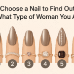 Choose a Nail to Discover What Type of Woman You Are